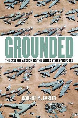 Robert M. Farley, Robert M Farley - Grounded, Inbunden