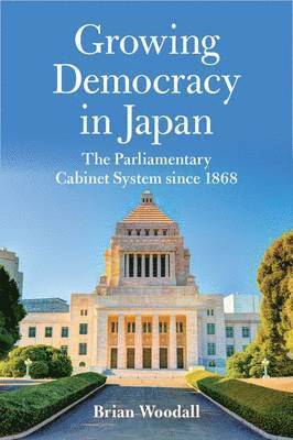 Brian Woodall - Growing Democracy in Japan, Inbunden