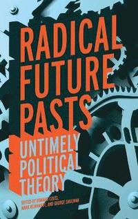 bokomslag Radical Future Pasts