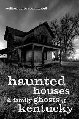 Haunted Houses and Family Ghosts of Kentucky 1