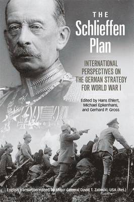 Hans Ehlert, Michael Epkenhans, Gerhard P. Gross, David T. Zabecki, Gerhard P Gross, David T Zabecki - Schlieffen Plan, Inbunden