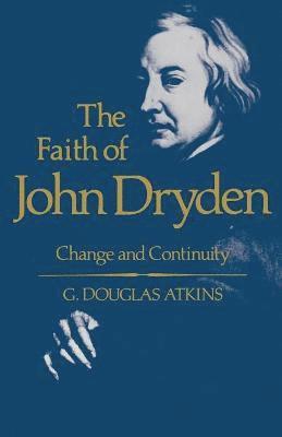 bokomslag The Faith of John Dryden