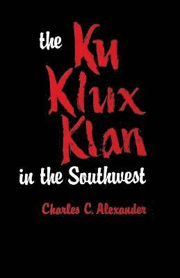 The Ku Klux Klan in the Southwest 1