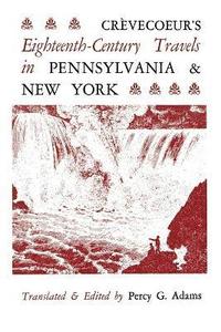 bokomslag Crevecoeur's Eighteenth-Century Travels in Pennsylvania and New York