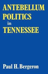 bokomslag Antebellum Politics in Tennessee