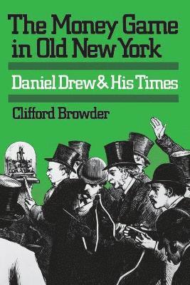 Clifford Browder - Money Game in Old New York, Häftad