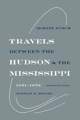 Travels Between the Hudson and the Mississippi 1