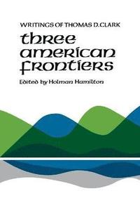 bokomslag Three American Frontiers