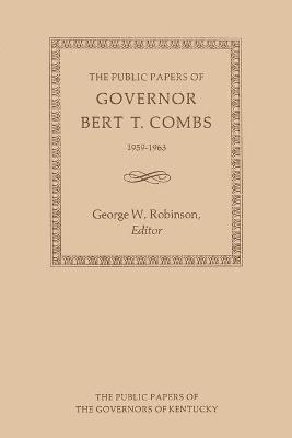 bokomslag The Public Papers of Governor Bert T. Combs