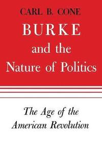 bokomslag Burke and the Nature of Politics