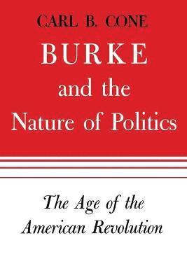 bokomslag Burke and the Nature of Politics