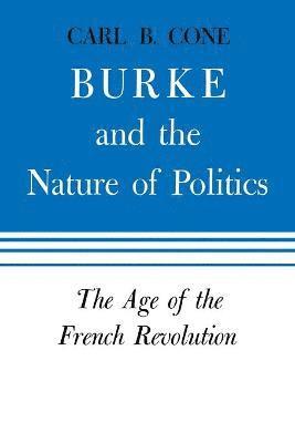 bokomslag Burke and the Nature of Politics