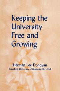 bokomslag Keeping the University Free and Growing