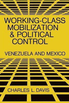 Working-Class Mobilization and Political Control 1