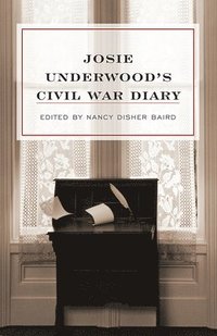 bokomslag Josie Underwood's Civil War Diary