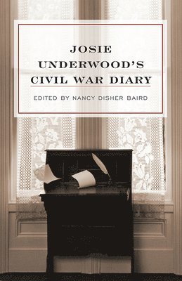 Josie Underwood's Civil War Diary 1