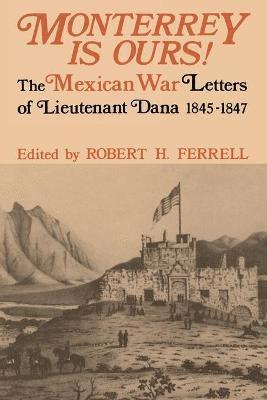 Robert H. Ferrell, Robert H Ferrell - Monterrey Is Ours!, Häftad
