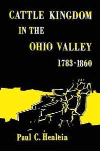 bokomslag Cattle Kingdom in the Ohio Valley 1783-1860