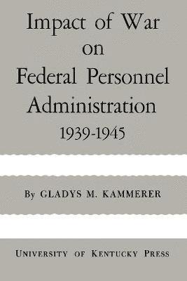 Impact of War on Federal Personnel Administration 1
