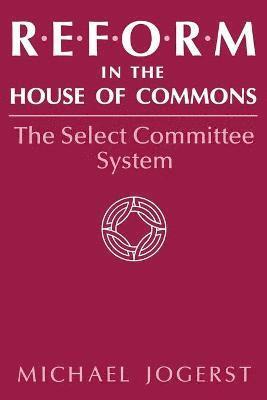 Michael Jogerst - Reform in the House of Commons, Häftad
