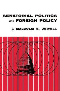 bokomslag Senatorial Politics and Foreign Policy