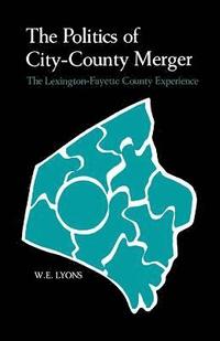 bokomslag The Politics of City-County Merger