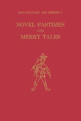 bokomslag Bonaventure des Priers's Novel Pastimes and Merry Tales