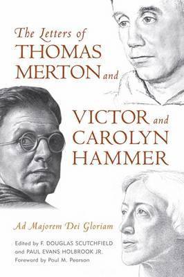 F. Douglas Scutchfield, Paul Evans Holbrook, F Douglas Scutchfield - Letters of Thomas Merton and Victor and Carolyn Hammer, Inbunden