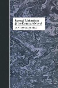 bokomslag Samuel Richardson and the Dramatic Novel
