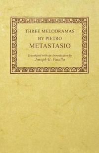bokomslag Three Melodramas by Pietro Metastasio