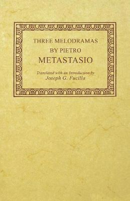Three Melodramas by Pietro Metastasio