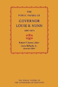 bokomslag The Public Papers of Governor Louie B. Nunn