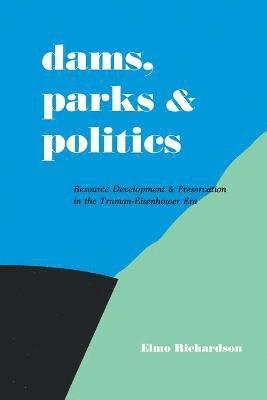 Elmo Richardson - Dams, Parks and Politics, Häftad