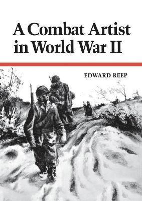 Edward Reep - Combat Artist in World War II, Häftad