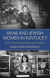 bokomslag Arab and Jewish Women in Kentucky
