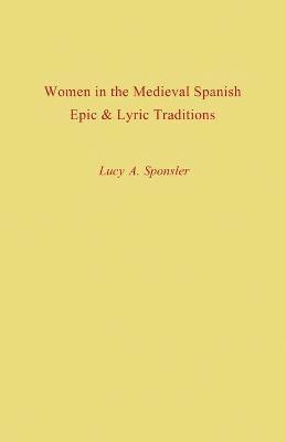 Women in the Medieval Spanish Epic and Lyric Traditions 1