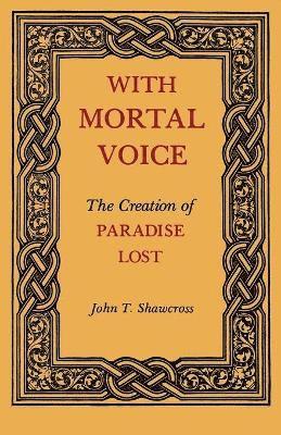 John T Shawcross - With Mortal Voice, Häftad