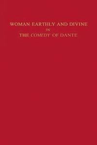 bokomslag Woman Earthly and Divine in the Comedy of Dante