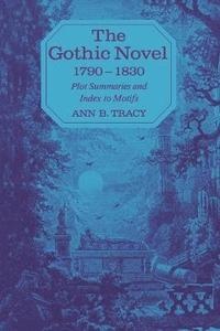 bokomslag The Gothic Novel 1790-1830
