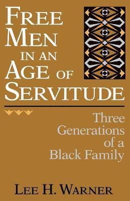 Free Men in an Age of Servitude 1