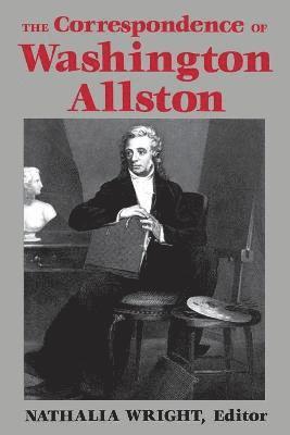 The Correspondence of Washington Allston 1