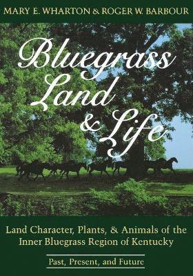 Mary E Wharton, Roger W Barbour - Bluegrass Land and Life, Häftad