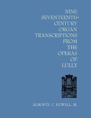 bokomslag Nine Seventeenth-Century Organ Transcriptions from the Operas of Lully