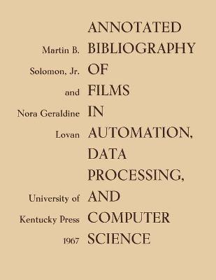 bokomslag Annotated Bibliography of Films in Automation, Data Processing, and Computer Science