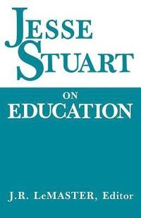 bokomslag Jesse Stuart On Education