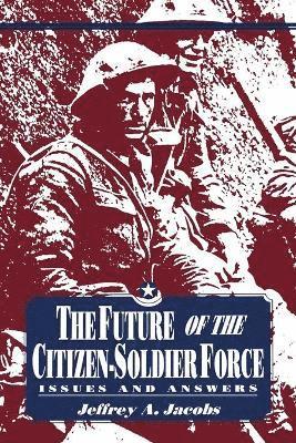Jeffrey Jacobs - Future of the Citizen-Soldier Force, Häftad