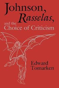 bokomslag Johnson, Rasselas, and the Choice of Criticism