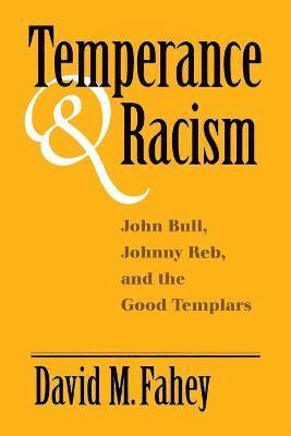 David M. Fahey, David M Fahey - Temperance And Racism, Häftad