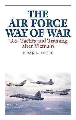 Brian D. Laslie, Brian D Laslie - Air Force Way of War, Inbunden