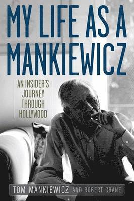 Tom Mankiewicz, Robert Crane - My Life as a Mankiewicz, Häftad
